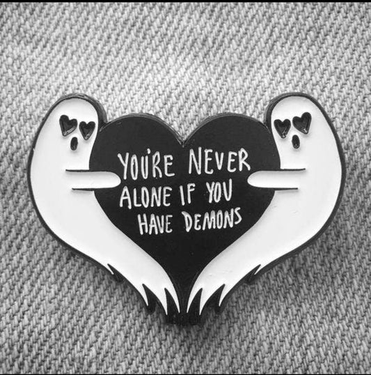 You’re Never Alone Enamel Pin - Loved To Death
