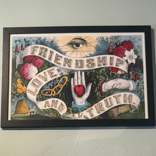 Framed Art Print Friendship, Love and Truth 12” x 18” - Loved To Death
