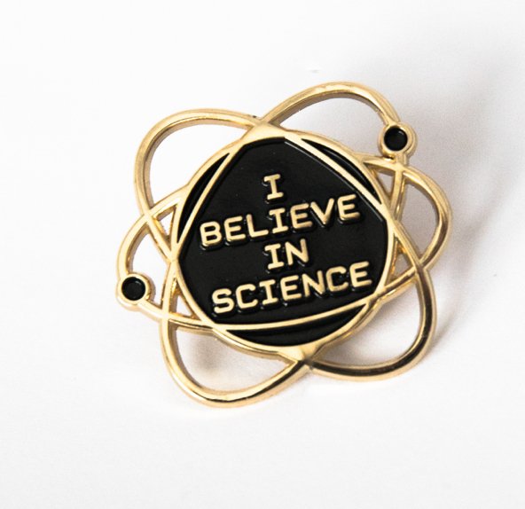 I Believe In Sceience Enamel Pin - Loved To Death