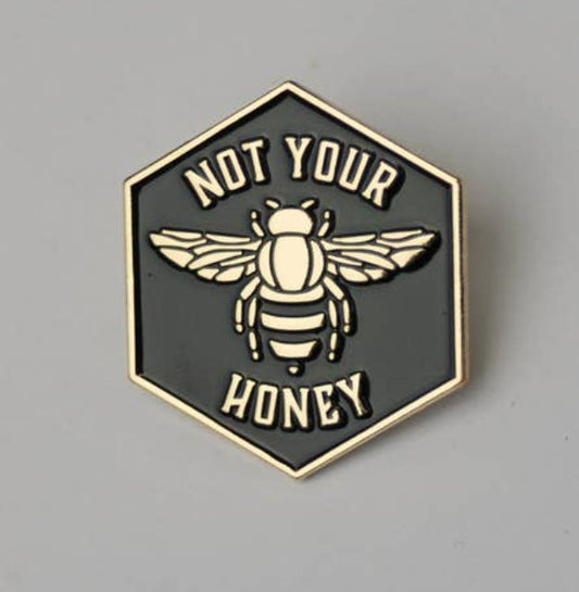 Not Your Honey Enamel Pin - Loved To Death