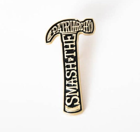 Smash The Patriarchy Hammer Enamel Pin - Loved To Death